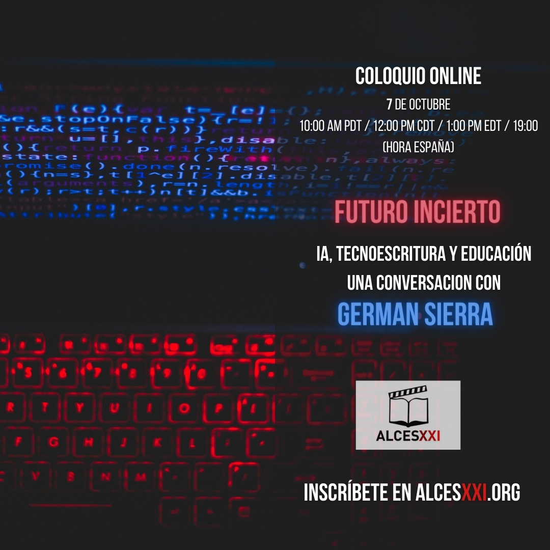 Futuro incierto: Tecnoescritura, inteligencia artificial y educación – Un encuentro digital con Germán Sierra